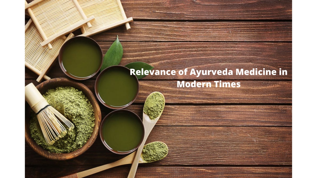 Relevance of Ayurveda Medicine in Modern Times