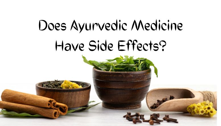 Does Ayurvedic Medicine Have Side Effects 