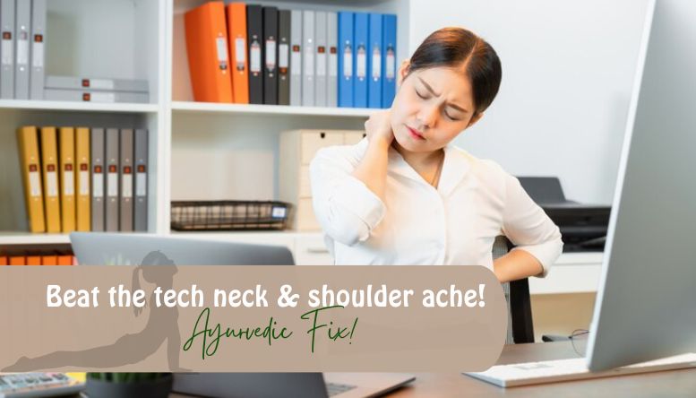 Ayurvedic Lifestyle Adjustments for IT Workers: Tips to Alleviate Shoulder Discomfort