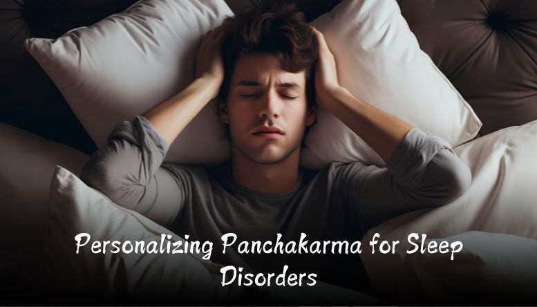 Personalizing Panchakarma for Sleep Disorders