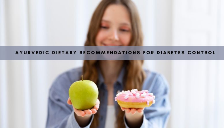 Ayurvedic Dietary Recommendations for Diabetes Control